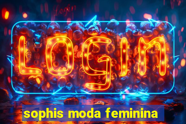 sophis moda feminina